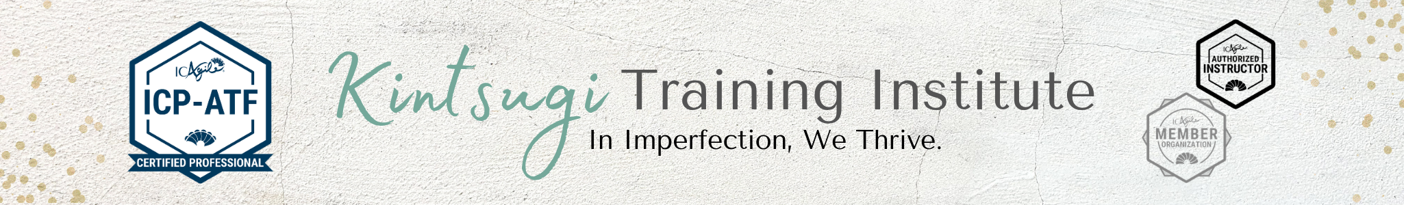 ICP-ATF — In Imperfection We Thrive. Kintsugi Training Institute.