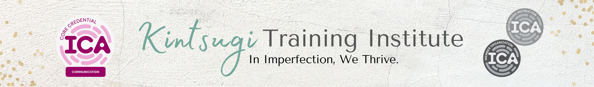 IC-COMM — In Imperfection We Thrive. Kintsugi Training Institute.